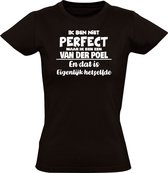 Ik ben niet perfect maar ik ben een Van der Poel en dat is eigenlijk hetzelfde Dames T-shirt - feest - familie - achternaam - relatie - verjaardag - jarig - trots - gezin - dochter - moeder - mama - zus - cadeau - humor - grappig