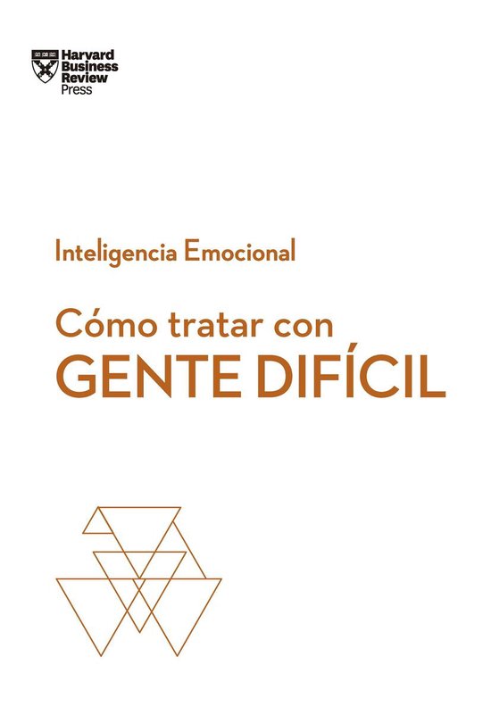 Serie Inteligencia Emocional HBR - Cómo tratar con gente di ... - cover