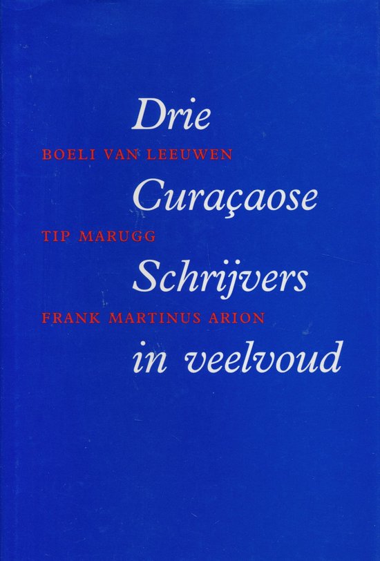 DRIE CURAÇAOSE SCHRIJVERS IN VEELVOUD. - cover