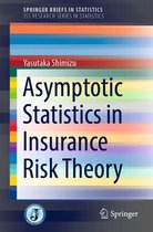 SpringerBriefs in Statistics - Asymptotic Statistics in Insurance Risk Theory