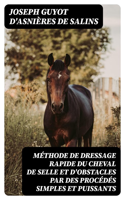 Méthode de dressage rapide du cheval de selle et d'obstacle ... - cover
