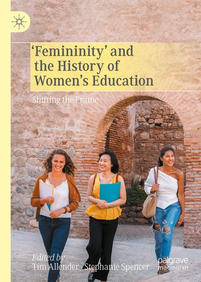 Femininity And The History Of Women S Education van