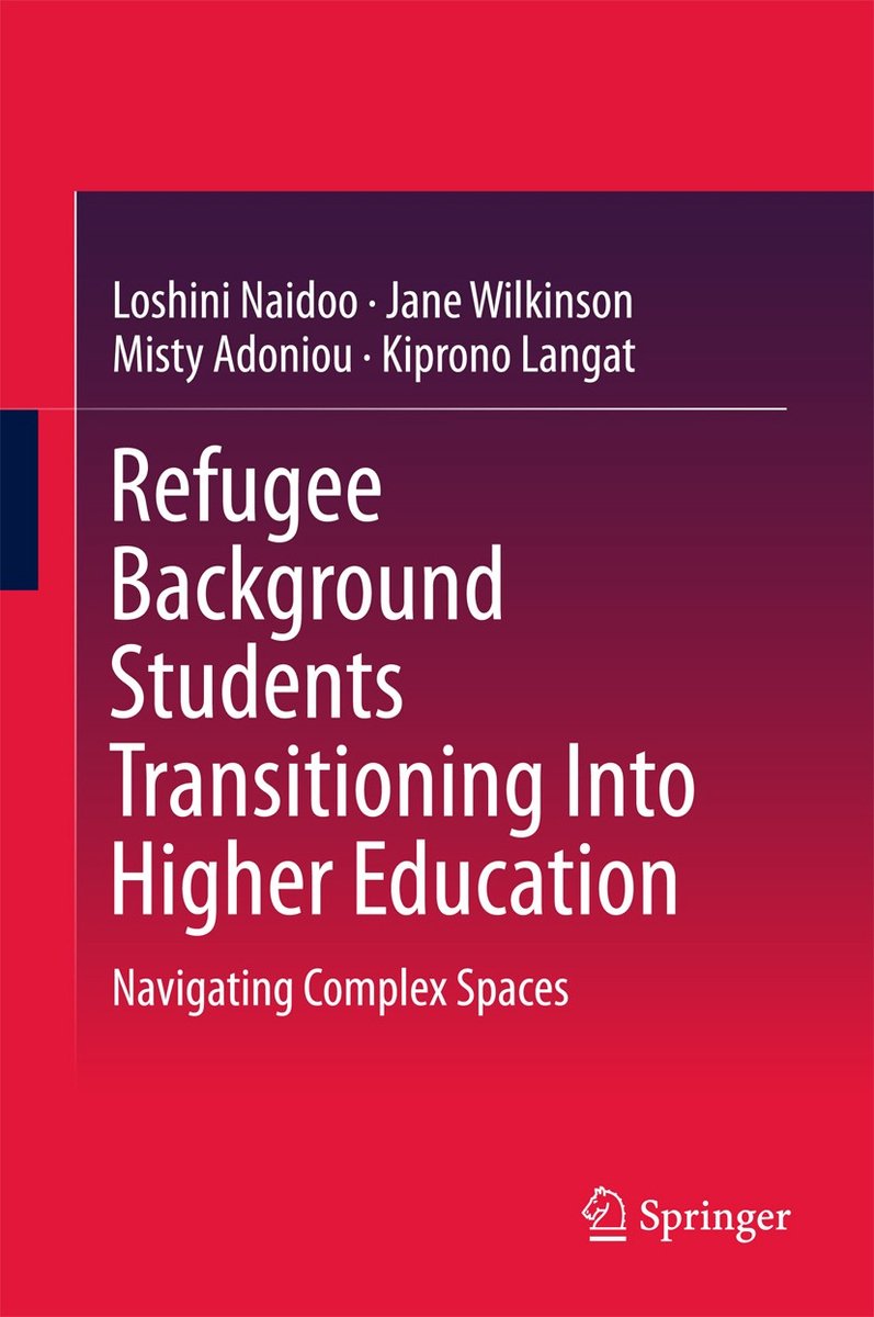 Refugee Background Students Transitioning Into Higher Education van Loshini Naidoo