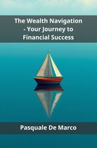 The Wealth Navigation - Your Journey to Financial Success