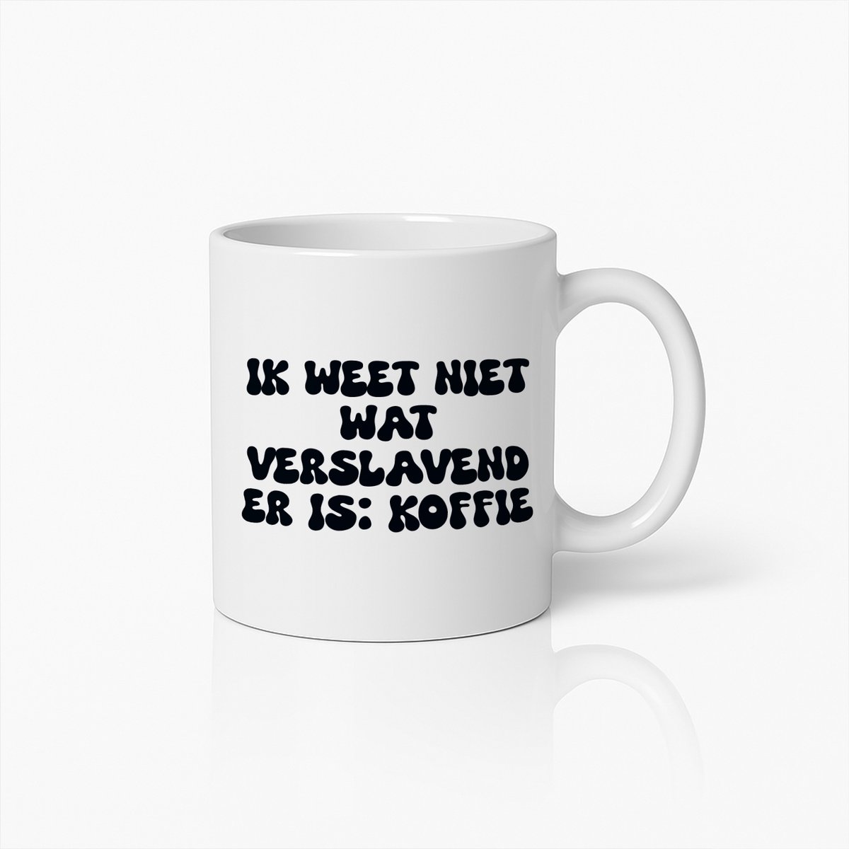Grappige Koffiemok – Ik Weet Niet Wat Verslavender Is Koffie Quote Mok