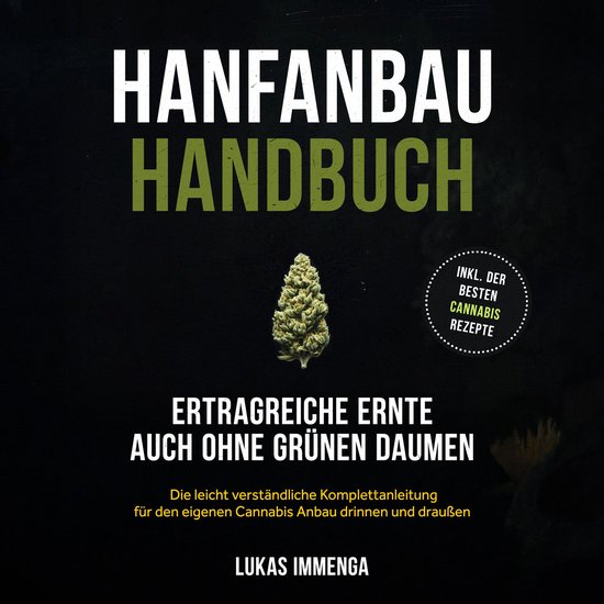 Hanfanbau Handbuch - Ertragreiche Ernte auch ohne grünen Da ... - cover