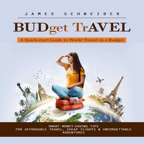 Budget Travel: A Quick-start Guide to World Travel on a Budg ... - cover