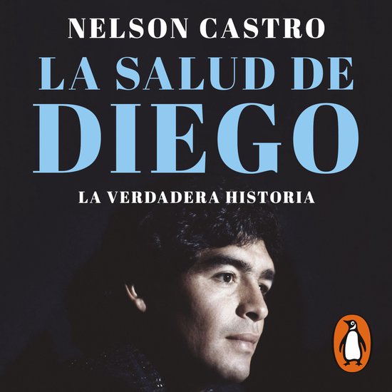 La salud de Diego. La verdadera historia - cover