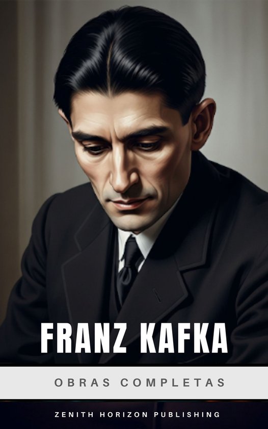 Franz Kafka: Obras completas (ebook), Zenith Horizon Publishing ...