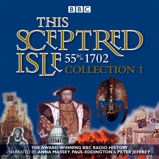 This Sceptred Isle: Collection 1: 55BC - 1702 - cover