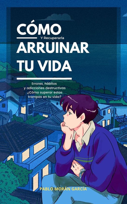 Cómo arruinar tu vida y recuperarla - cover