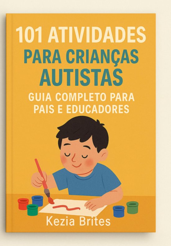 101 Atividades Para Crianças Autistas: Guia Completo Para P ... - cover