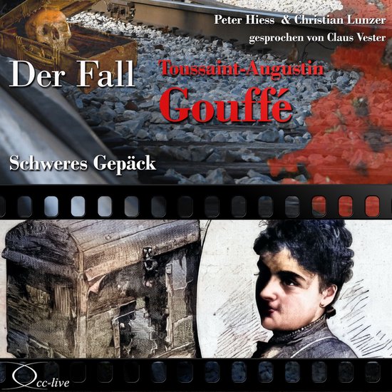 Schweres Gepäck - Der Fall Toussaint-Augustin Gouffé - cover