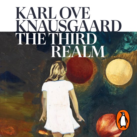 Boekomslag met de titel 'THE THIRD REALM' van Karl Ove Knausgård en een schilderij van een meisje in een wit jurkje dat naar drie cirkels kijkt.