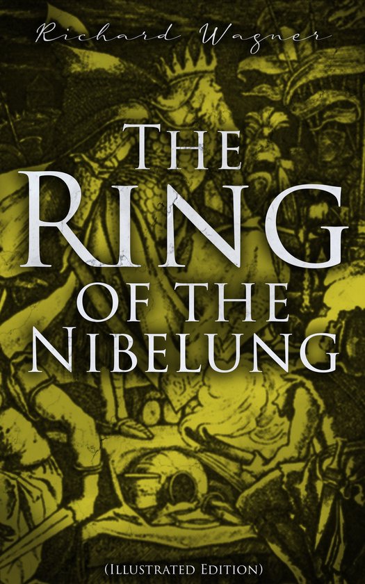 The Ring of the Nibelung (Illustrated Edition) - cover