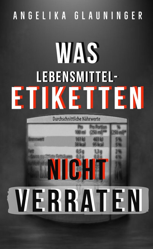 Was Lebensmittel-Etiketten nicht verraten - cover