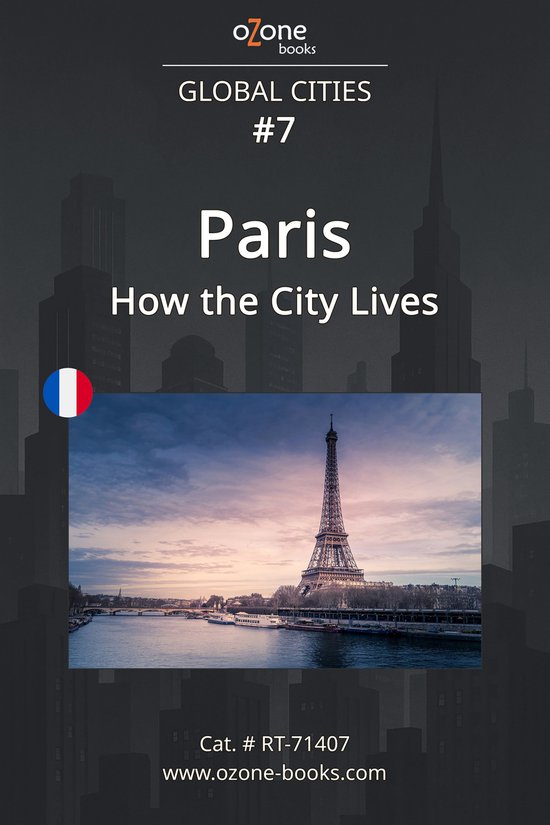 Global Cities 7 - Paris: How the City Lives