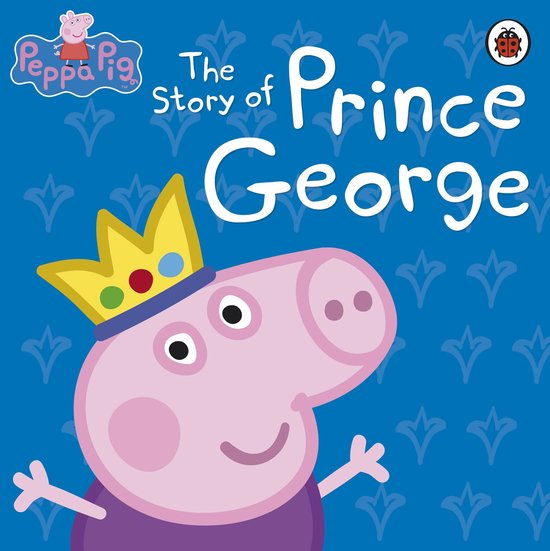 Peppa Pig - Peppa Pig: The Story of Prince George - cover