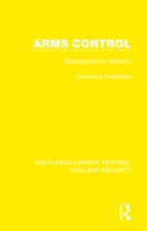 Routledge Library Editions: Nuclear Security- Arms Control