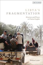 Libya's Fragmentation Structure and Process in Violent Conflict