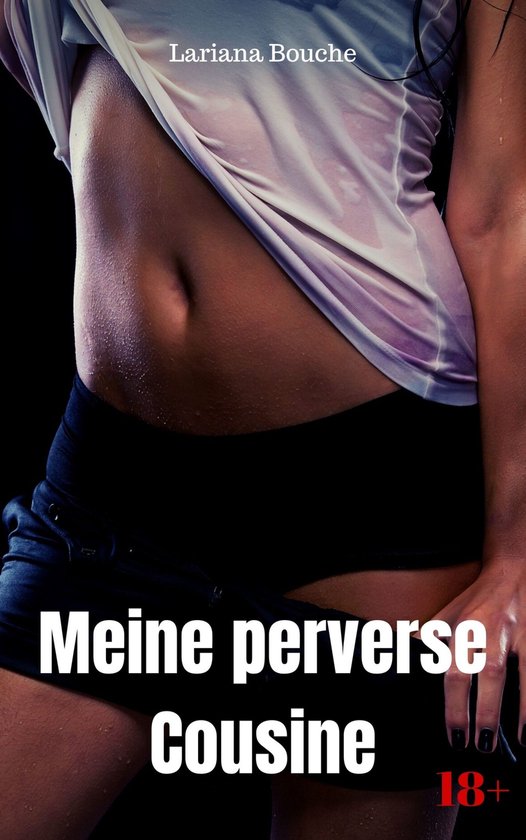 Meine perverse Cousine