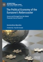 International Political Economy Series-The Political Economy of the Eurozone’s Rollercoaster