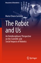 Biosystems & Biorobotics-The Robot and Us