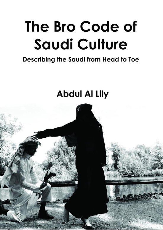 The Bro Code of Saudi Culture: Describing the Saudi from Hea ... - cover