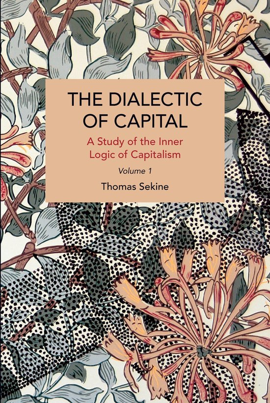 Historical Materialism-The Dialectics of Capital (volume 1)