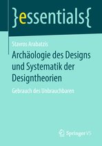 essentials- Archäologie des Designs und Systematik der Designtheorien