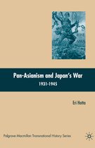 Pan Asianism and Japan s War 1931 1945