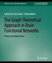 Synthesis Lectures on Biomedical Engineering-The Graph Theoretical Approach in Brain Functional Networks