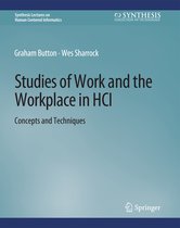 Synthesis Lectures on Human-Centered Informatics- Studies of Work and the Workplace in HCI