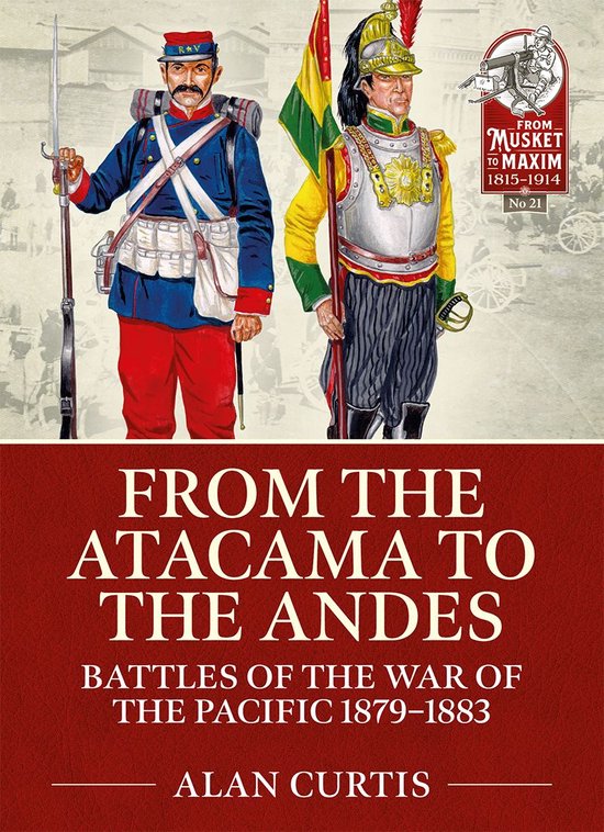 Musket to Maxim 21 - From the Atacama to the Andes - cover