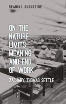 Reading Augustine- On the Nature, Limits, Meaning, and End of Work
