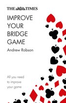 The Times Improve Your Bridge Game A practical guide on how to improve at bridge