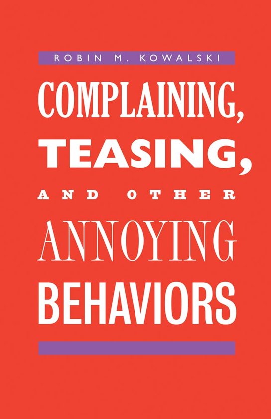 Complaining, Teasing & Other Annoying Behaviors - cover