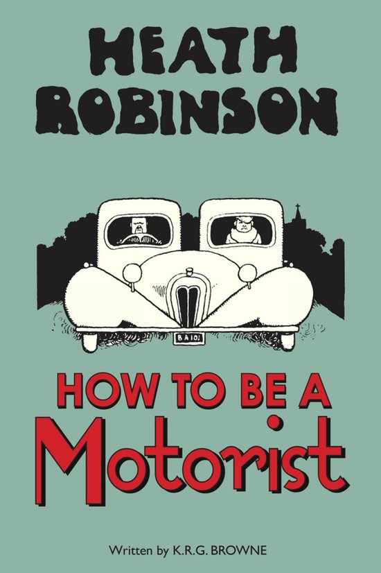 Heath Robinson How To Be A Motorist - cover