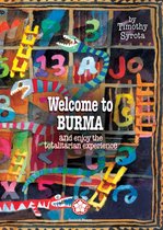 Welcome to Burma and Enjoy the Totalitarian Exp...