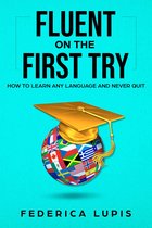 How to Learn a Language Fast - Fluent On The First Try