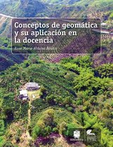 Tierra y Vida - Conceptos de geomática y su aplicación en la docencia
