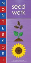 Montessori- Montessori: Seed Work