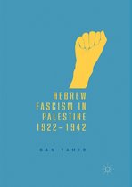 Hebrew Fascism in Palestine, 1922–1942