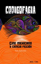 Akadémica 11 - Codigofagia. Cine mexicano y ciencia ficción