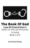 The Loss Of Control Is Loving 2 - The Book Of God