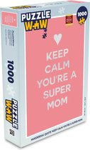 Puzzel Spreuken - Keep calm you're a super mom - Quotes - Mama - Legpuzzel - Puzzel 1000 stukjes volwassenen