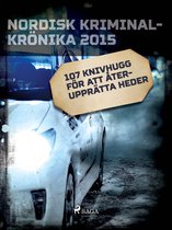 Nordisk kriminalkrönika 10-talet - 107 knivhugg för att återupprätta heder