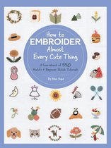 Almost Everything - How to Embroider Almost Every Cute Thing