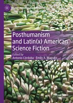 Studies in Global Science Fiction - Posthumanism and Latin(x) American Science Fiction