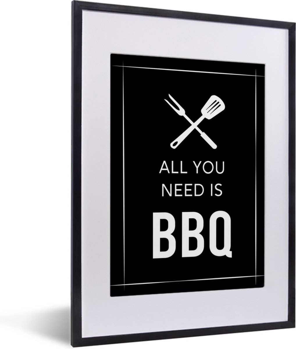 Poster in lijst - Fotolijst 30x40 cm - Posters - Spreuken - All you need is BBQ - Quotes -